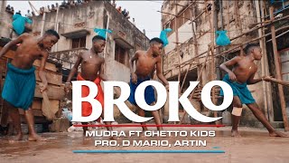 GHETTO KIDS  BROKO feat MudraDViral Official Video [upl. by Saixela]