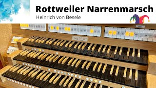 Rottweiler Narrenmarsch Orgel  Heinrich von Besele [upl. by Aniled85]