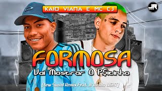 Kaio Viana e MC CJ  Formosa Vai Mostrar O Peitinho New Sound Remix Feat JR da Ilha LIGHT [upl. by Irina673]