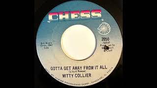 MITTY COLLIER GOTTA GET AWAY FROM IT ALL 1968 [upl. by Lecirg]