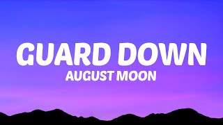 August Moon  Guard Down Lyrics [upl. by Ecinom]