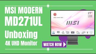 MSI Modern MD271UL 4K Monitor Unboxing CrystalClear 27Inch Display [upl. by Carce]