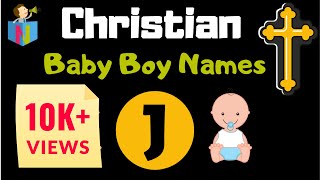 Top 242 Christian Baby Boy Names Starting with J [upl. by Ibson108]