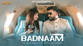 BADNAAM  PANKAJ ARYA  RUMMAN AHMED  DIRECTOR DEEPAK KASHYAP  LATEST FULL 4K SONG 2024 [upl. by Prakash678]