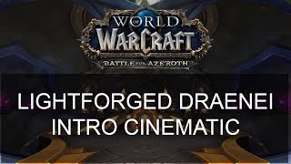 Lightforged Draenei Intro Cinematic  World of Warcraft  Battle for Azeroth  735 PTR [upl. by Aem705]