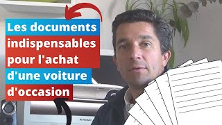 Les 4 documents indispensables pour acheter une voiture doccasion [upl. by Orfield]