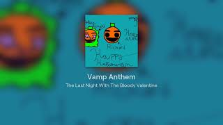 Vamp Anthem [upl. by Nauh964]