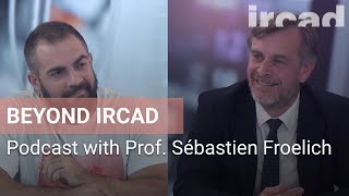 Beyond IRCAD Episode 3  Prof Sébastien Froelich [upl. by Ailem647]