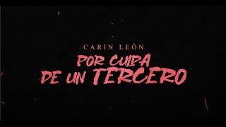 Carin León  Por culpa de un tercero Lyric Video [upl. by Manara615]