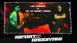 SPORTS GADDIYAN  Yo Yo Honey Singh  Leo Grewal  Full Video 2023 [upl. by Merfe]