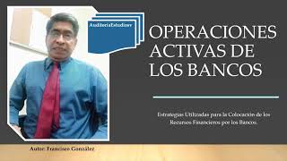 OPERACIONES ACTIVAS DE LOS BANCOS [upl. by Rainie327]