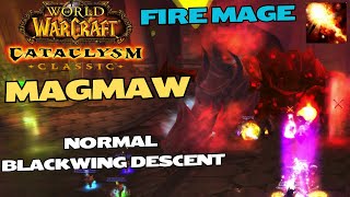 Magmaw  Fire Mage PoV  Normal Blackwing Descent  WoW Cataclysm Classic [upl. by Elsi]