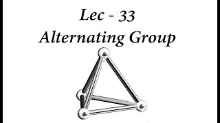 Lec  33 Alternating Group  IIT JAM  CSIR UGC NET  GATE MA  B Sc [upl. by Tali663]