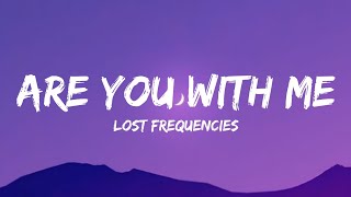 Lost Frequencies  Are You With Me Lyrics [upl. by Kera]