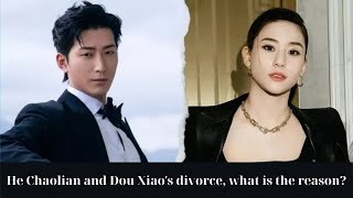 He Chaolian and Dou Xiaos divorce what is the reason [upl. by Nnaer460]