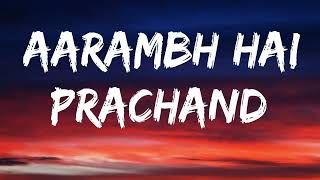 Aarambh hai Prachand  Full Song  Lyrics Video 2021 [upl. by Crispin]