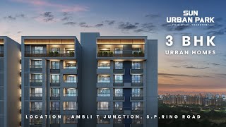 SUN Urban Park  3 BHK Homes at Ambli Ahmedabad  Walkthrough Video  SHSPACEIN affordablehousing [upl. by Lohrman]