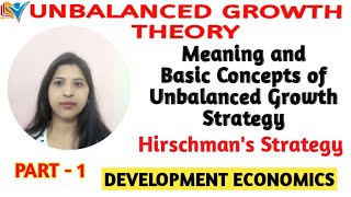 Theory of Unbalanced Growth  Meaning  Hirschmans Strategy  Part  1 [upl. by Netsruk817]