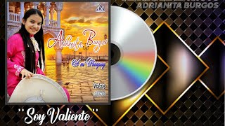 Adrianita Burgos  Soy valiente VOL 05  Video Lyric [upl. by Remmos]