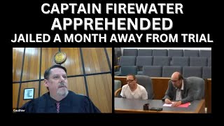 Captain Firewaters contempt for Judge Gauthier [upl. by Thayer]