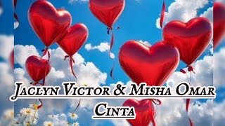 Jaclyn Victor amp Misha Omar  Cinta LIRIK [upl. by Euqinotna601]