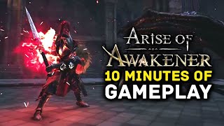 Arise of Awakener 10 Minutes of New Gameplay [upl. by Isaiah]