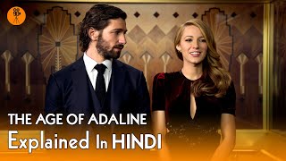 The Age of Adaline New  Hollywood Movie Explained In Hindi  9D Production [upl. by Elmira]