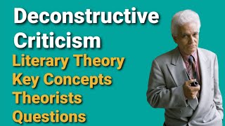 Deconstructive Criticism  Literary Theory  Concepts  Theorists  Questions [upl. by Etteval230]