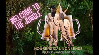 Nonsensical Nonsense Welcome to the Jungle [upl. by Ofella]