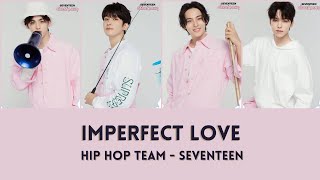 Lyrics ROMENG Seventeen  Imperfect Love  Hip Hop Team  Caratland [upl. by Volnay]