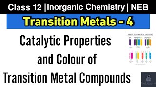 Catalytic Properties and Colour of Transition Metals  Transition Metals L4  Class 12 Chemistry [upl. by Kylen]