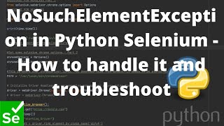 NoSuchElementException in Python Selenium  How to handle it and troubleshoot [upl. by Aisile366]