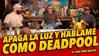 Anecdotario 287  Apaga la luz y háblame como Deadpool Ft Pepe Toño Macías [upl. by Akirat]