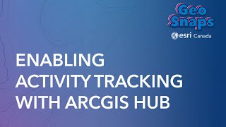 Enabling Activity Tracking with ArcGIS Hub [upl. by Riebling473]