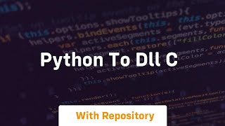 python to dll c [upl. by Folly776]