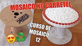 Como fazer mosaico em carretel  Curso de MOSAICO 12 [upl. by Salzhauer]