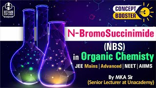 NBromoSuccinimide NBS in Organic Chemistry  Concept Booster  Jee Main  Advanced  NEET  AIIMS [upl. by Bates]