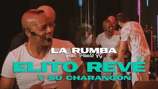 Elito Revé y su Charangón  La Rumba feat Paulo FG [upl. by Eldred381]