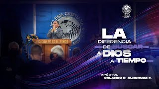 La Diferencia de Buscar a Dios a Tiempo  Apóstol Orlando Albornoz [upl. by Cigam]