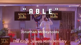 quotAblequot Jonathan McReynolds The Kings Jewels Mime Ministry [upl. by Atikihs]