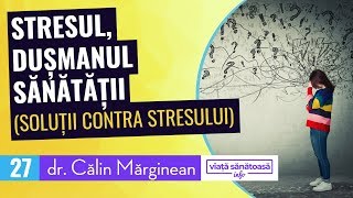 STRESUL  dusmanul sanatatii noastre  Dr Calin Marginean  gestionarea emotiilor [upl. by Aleuqahs396]