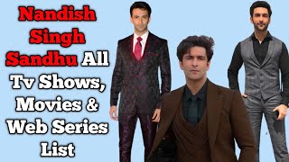 Nandish Singh Sandhu All Tv Serials List  Full Filmography  All Web Series List  Uttaran [upl. by Soirtimid]