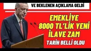 Emekliye 8000 TL yeni İLAVE ZAM sürprizi AÇIKLAMA GELDİ ssk bağkur 4A 4B 4C sondakika [upl. by Claman]