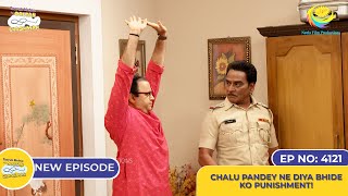 NEW Ep 4121  Chalu Pandey Ne Diya Bhide Ko Punishment I Taarak Mehta Ka Ooltah Chashmah [upl. by Aker538]