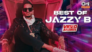 Hits Of Jazzy B  Video Jukebox  Hit Punjabi Songs  Jazzy B Popular Songs [upl. by Dumah842]