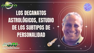 Los Decanatos Astrológicos Un Estudio De Los Subtipos De Personalidad [upl. by Eniamert]