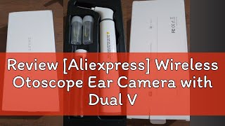 Review Aliexpress Wireless Otoscope Ear Camera with Dual View 39mm 720PHD WiFi Ear Scope with 6 [upl. by Ashley]