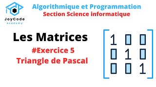 Les Matrices  Exercice 5  Triangle de Pascal  en algorithmique et python [upl. by Ayotahc]