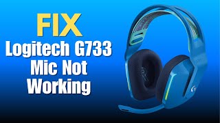 Logitech G733 Mic Not Working  How To Fix [upl. by Aizek]