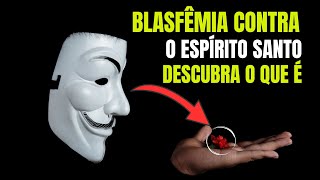 O que é a Blasfêmia Contra o Espirito Santo Vou te Explicar de forma simples [upl. by Allebara]